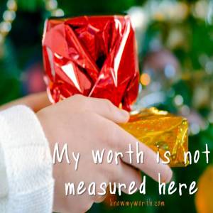 My worth is not measured here