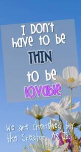 I don't have to be thin to be lovable