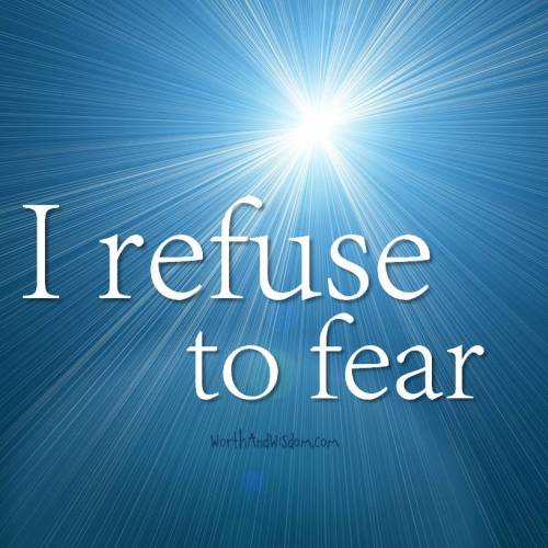 I refuse to fear